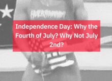 July 4th Is The WRONG Day, July 2nd Is Independence Day