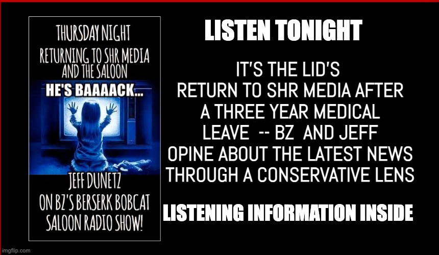 DON’T MISS TONIGHT The Lid’s Return To BZ’s Berserk Bobcat Saloon Radio Show