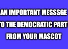 A VERY Important Message To My Democratuc Friends